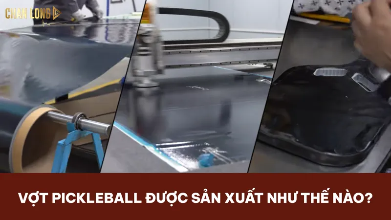 Quy trình sản xuất vợt pickleball