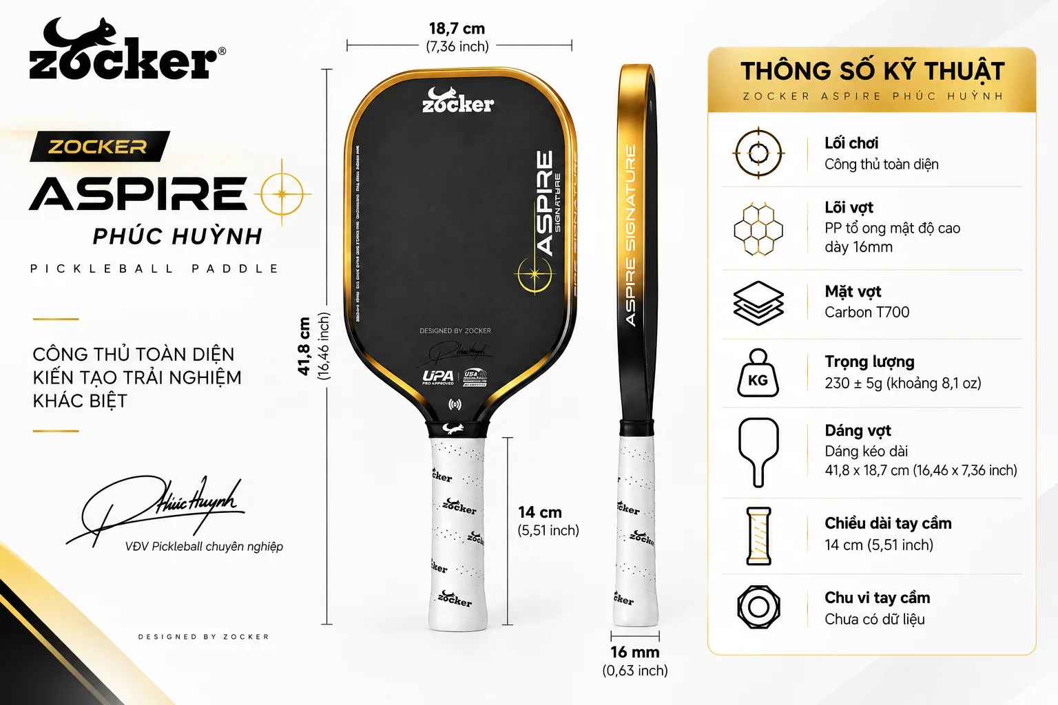 kỹ thuật ngangThông số Vợt Pickleball Zocker Aspire Phúc Huỳnh 16mm gồm lõi PP tổ ong, mặt Carbon T700, trọng lượng, kích thước và cán vợt.