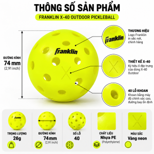 Thông số bóng Pickleball Franklin X-40 Outdoor chính hãng, thiết kế 40 lỗ, trọng lượng 26g, đường kính 74mm, chất liệu nhựa PE và màu vàng neon.